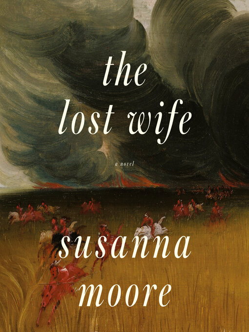 Title details for The Lost Wife by Susanna Moore - Wait list